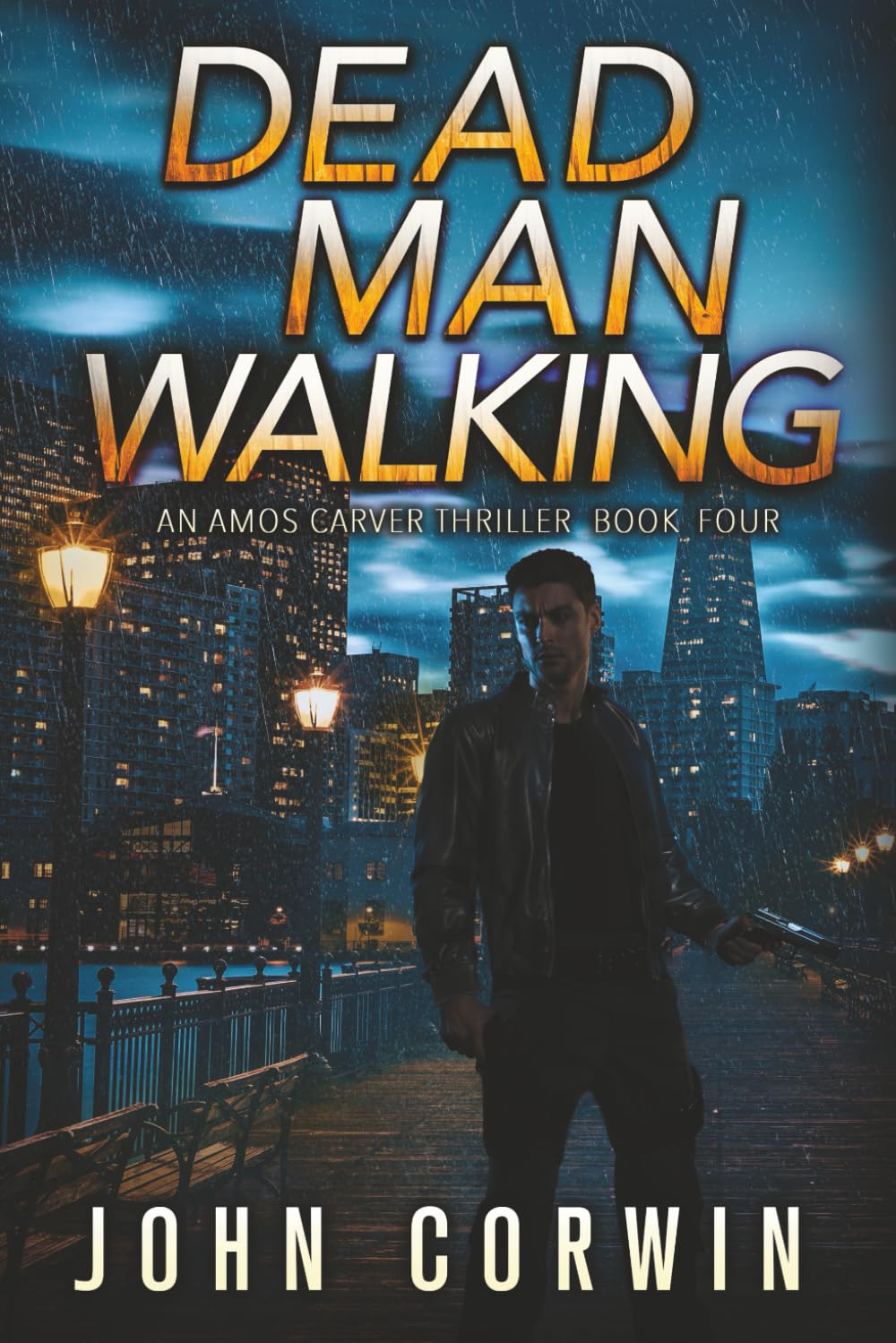 Dead Man Walking: A Thriller: 4 (Amos Carver Thrillers)