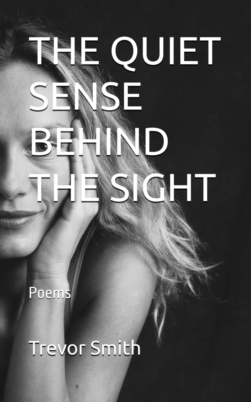 THE QUIET SENSE BEHIND THE SIGHT