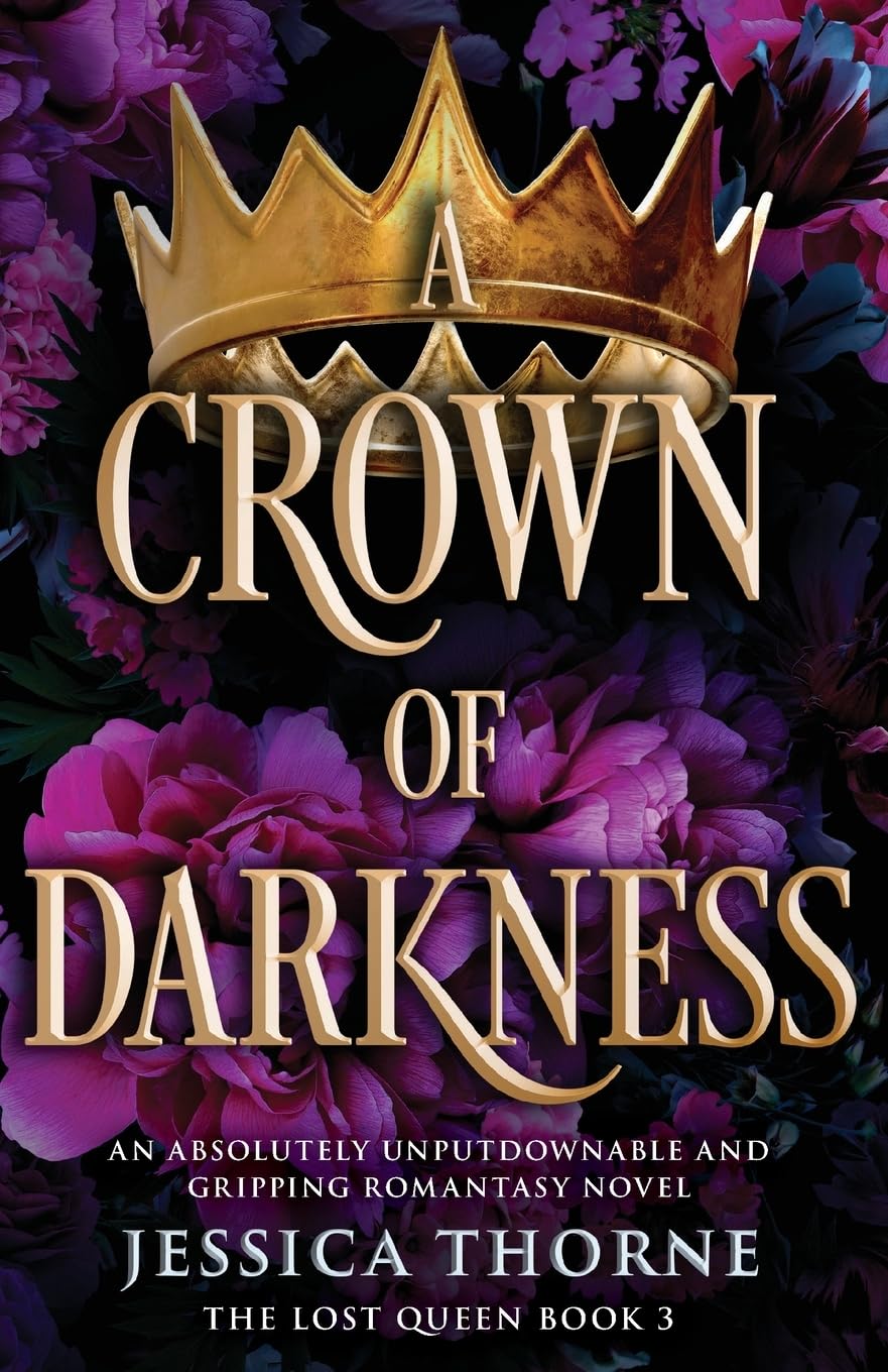 A Crown of Darkness: An absolutely unputdownable and gripping romantasy novel: 3 (The Lost Queen)