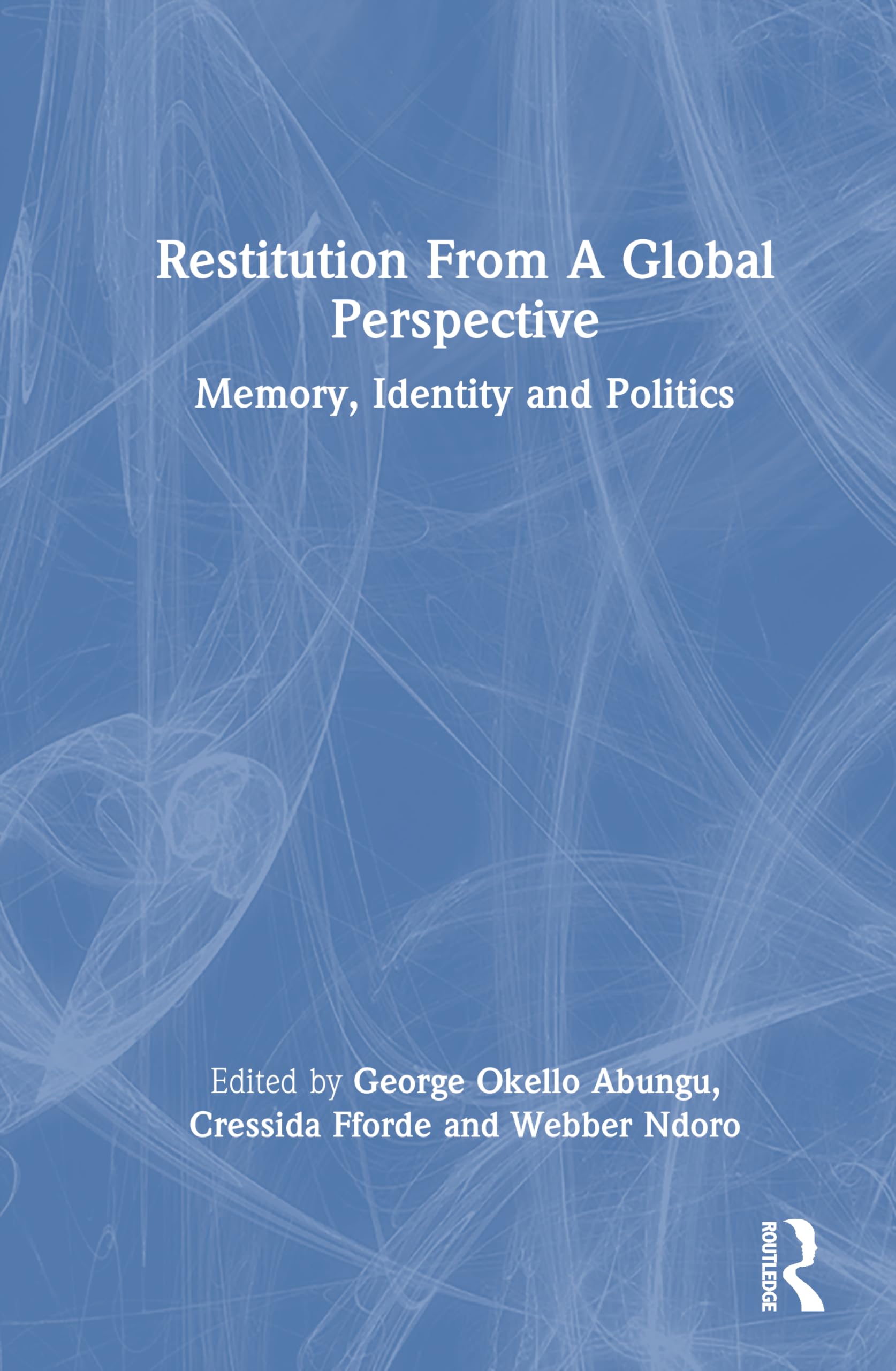 Restitution From A Global Perspective: Memory, Identity and Politics