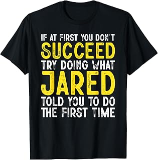 Jared If At First You Don't Succeed Funny Jared Name T-Shirt