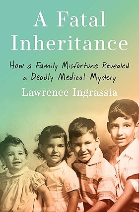 A Fatal Inheritance: How a Family Misfortune Revealed a Deadly Medical Mystery-Wow! eBook