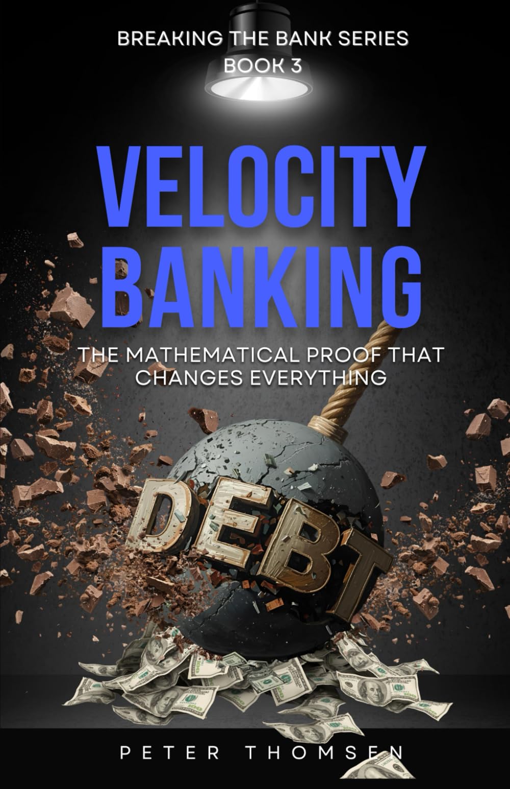 Velocity Banking: The Mathematical Proof That Changes Everything (Breaking The Bank Series)