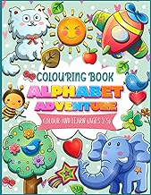 Colouring Book: Alphabet Adventure (UK edition): Colour and Learn Ages 2-5 (Colour and Learn Book Collection)