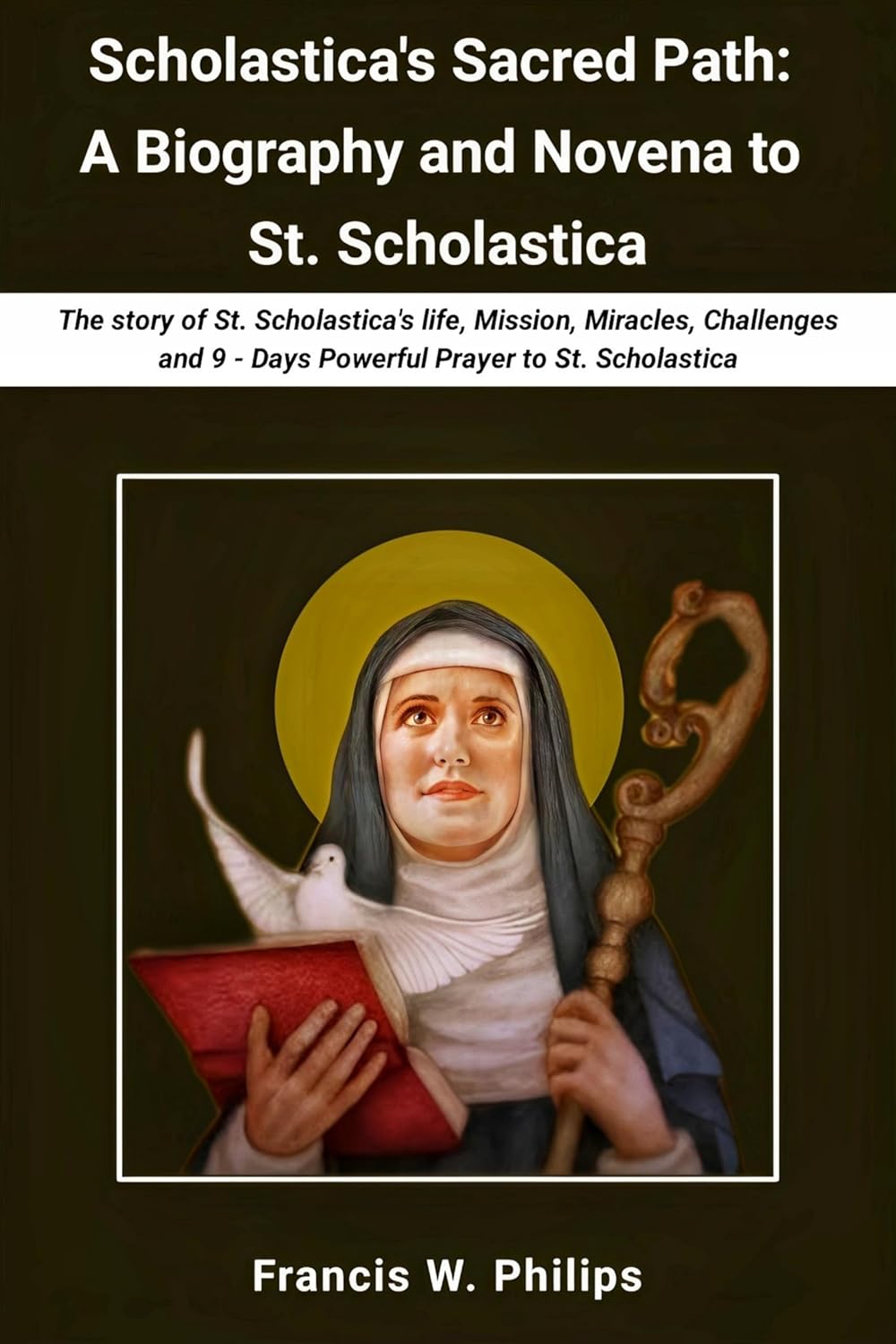 Scholastica's Sacred Path A Biography and Novena to St