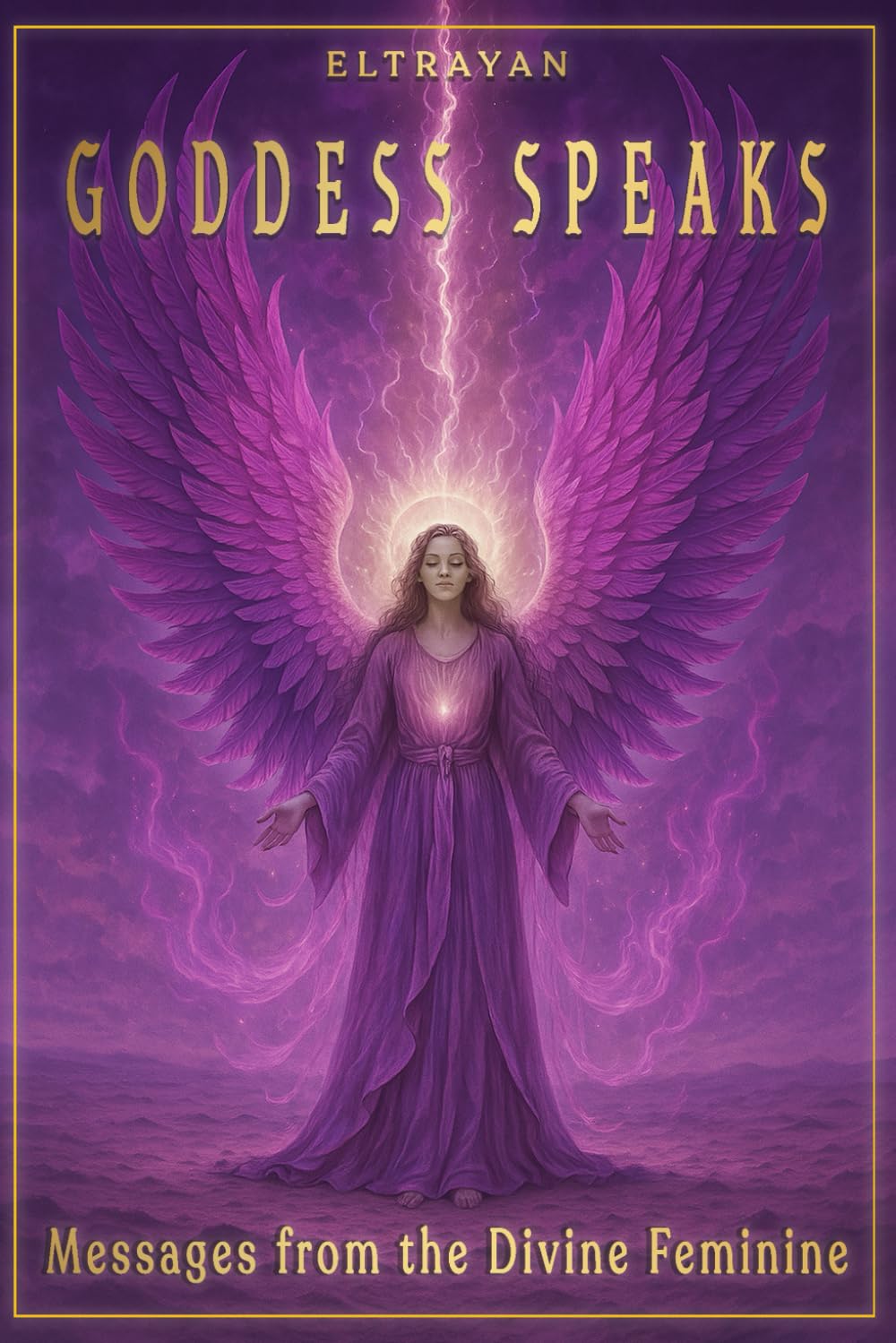 GODDESS SPEAKS: Messages from the Divine Feminine