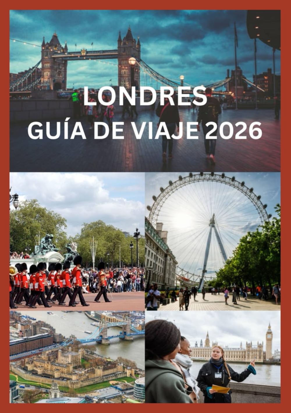 LONDRES GUÍA DE VIAJE 2026: Principales atracciones, museos, restaurantes, itinerarios y consejos para viajeros en Londres