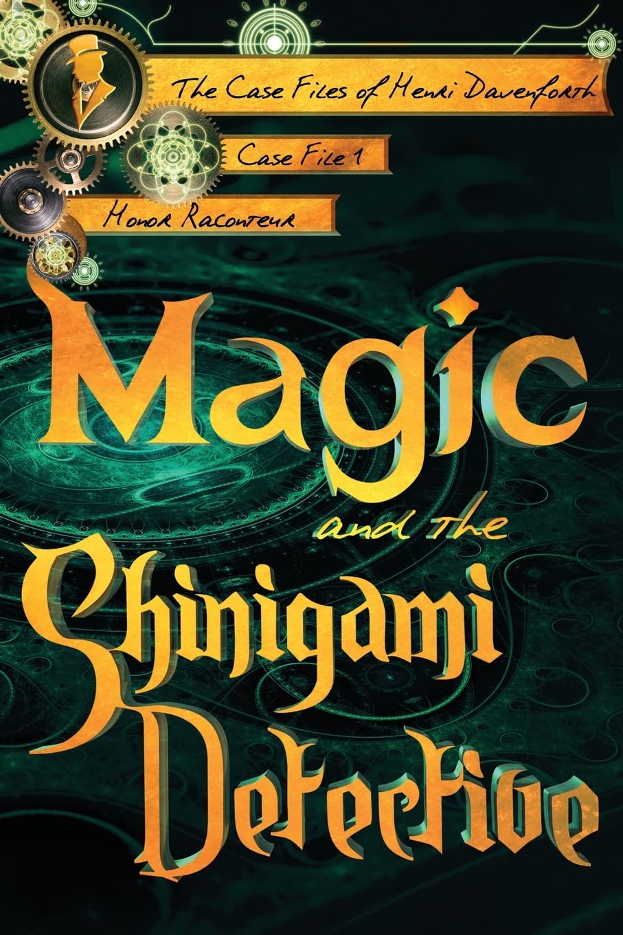 Magic and the Shinigami Detective: Volume 1 (The Case Files of Henri Davenforth)
