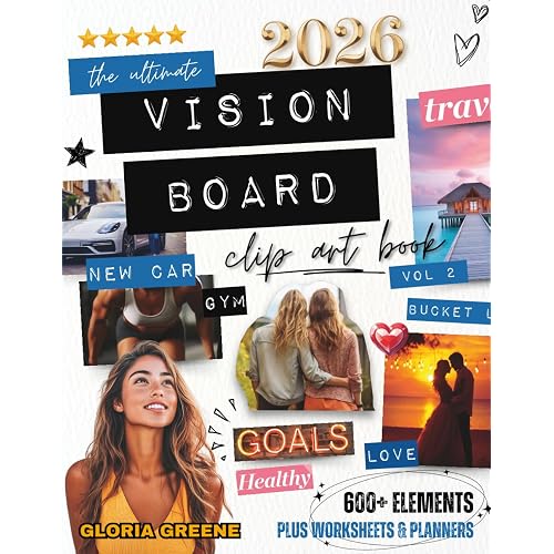 The Ultimate Vision Board Clip Art Book Vol 2: Manifest Your Perfect Life With 600+ Inspirational Images, Powerful Words, Quotes and Affirmations For Women (2026 Vision Board Supplies)