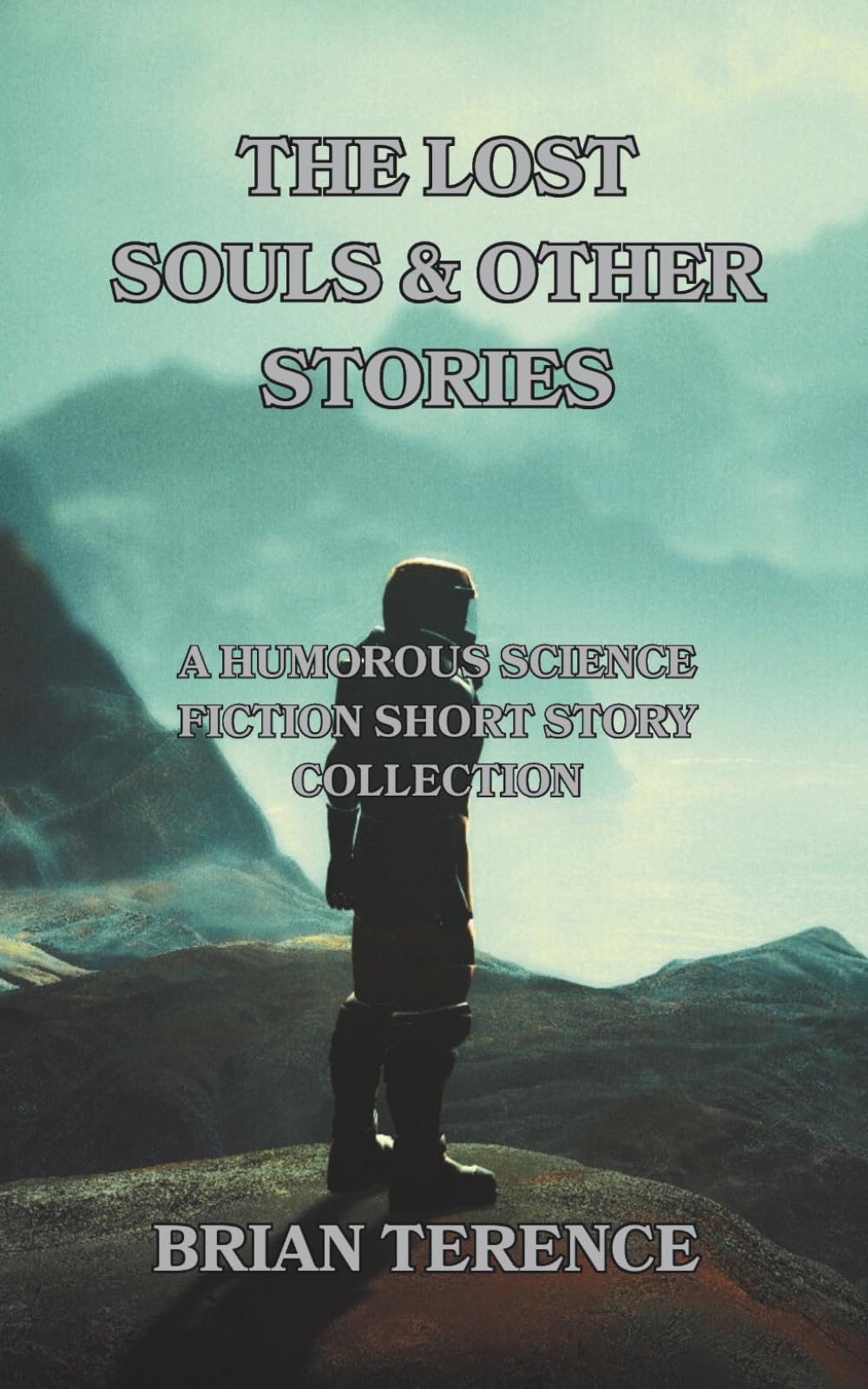 THE LOST SOULS & OTHER STORIES: A collection of humorous science fiction short stories