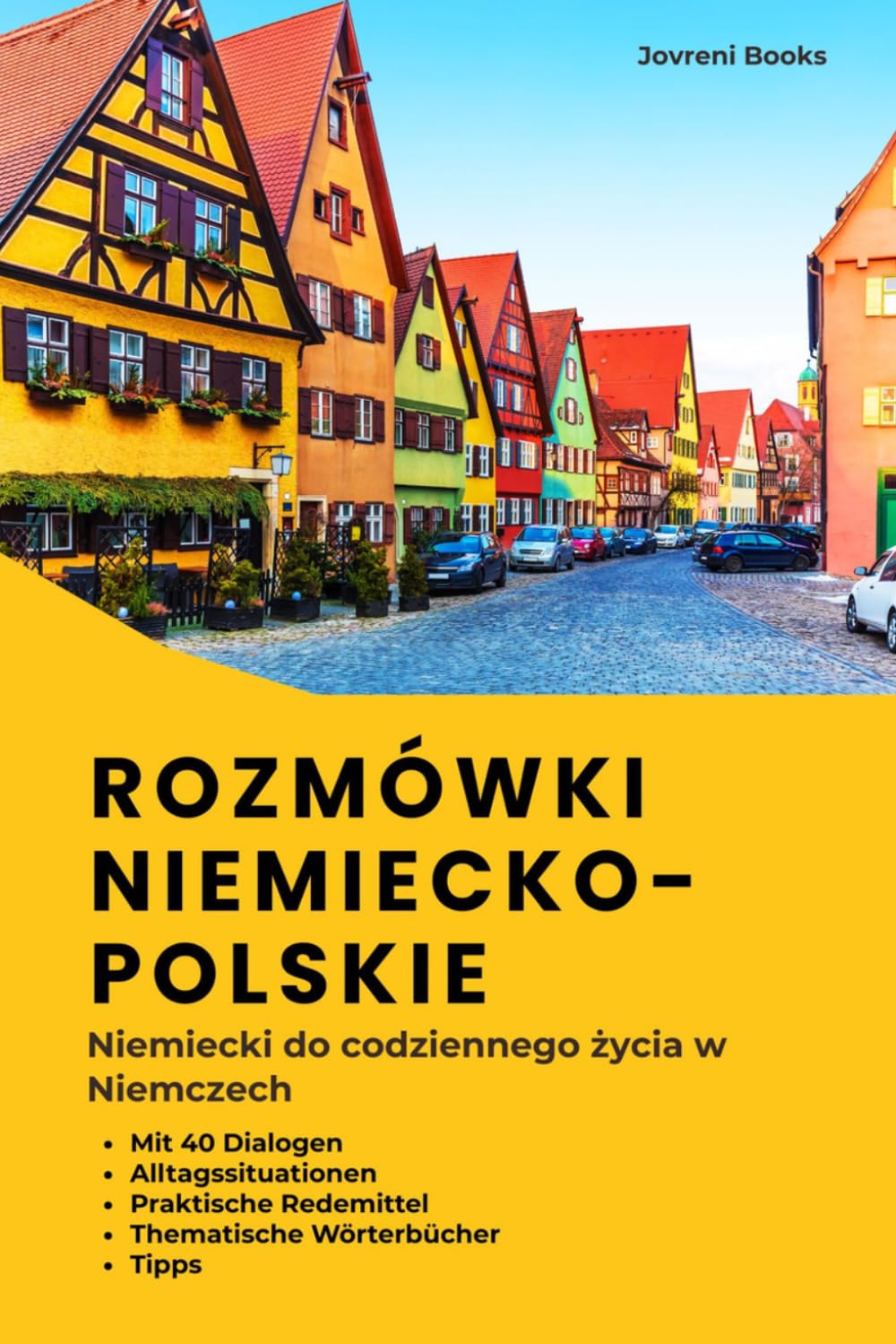 Deutsch-Polnischer Sprachführer für Alltag und Kommunikation – praktyczny niemiecki: Sprachführer mit Dialogen, Sätzen und Redewendungen für Kommunikation im Alltag in Deutschland A1–B1