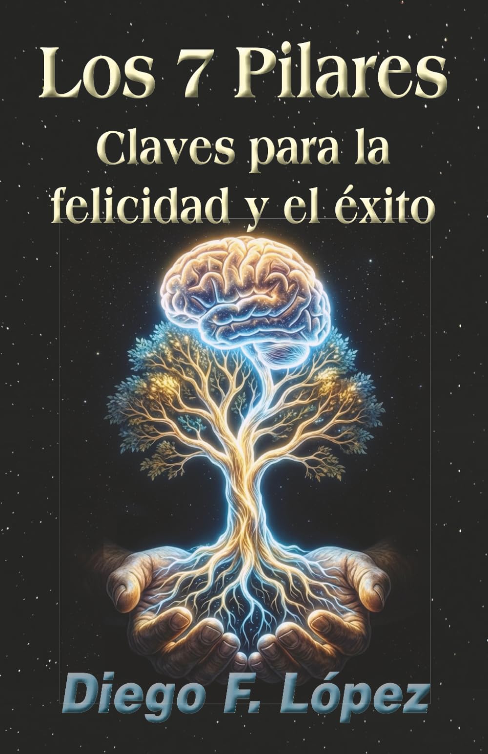 Los 7 Pilares: Claves para la felicidad y el éxito