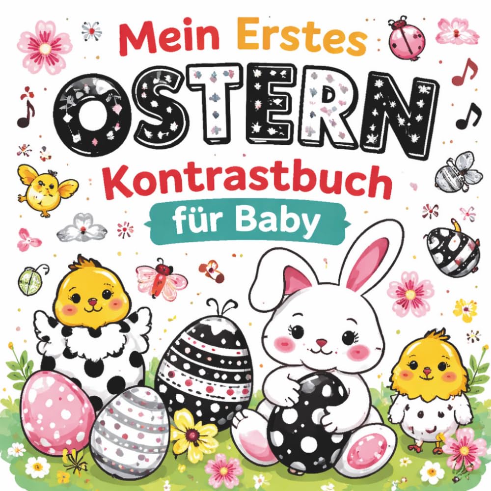Mein Erstes Ostern Kontrastbuch für Baby: Kontrastreiche schwarz-weiße Bilder für Neugeborene – Fördert die Sehentwicklung | 0–12 Monate | Perfektes Ostergeschenk für Babys und junge Eltern