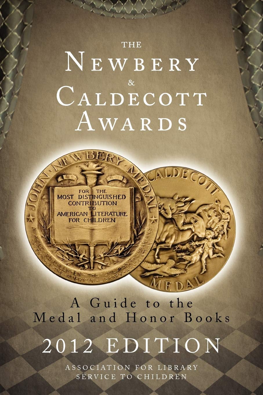 The Newbery and Caldecott Awards: A Guide to the Medal and Honor Books (Newbery & Caldecott Awards)