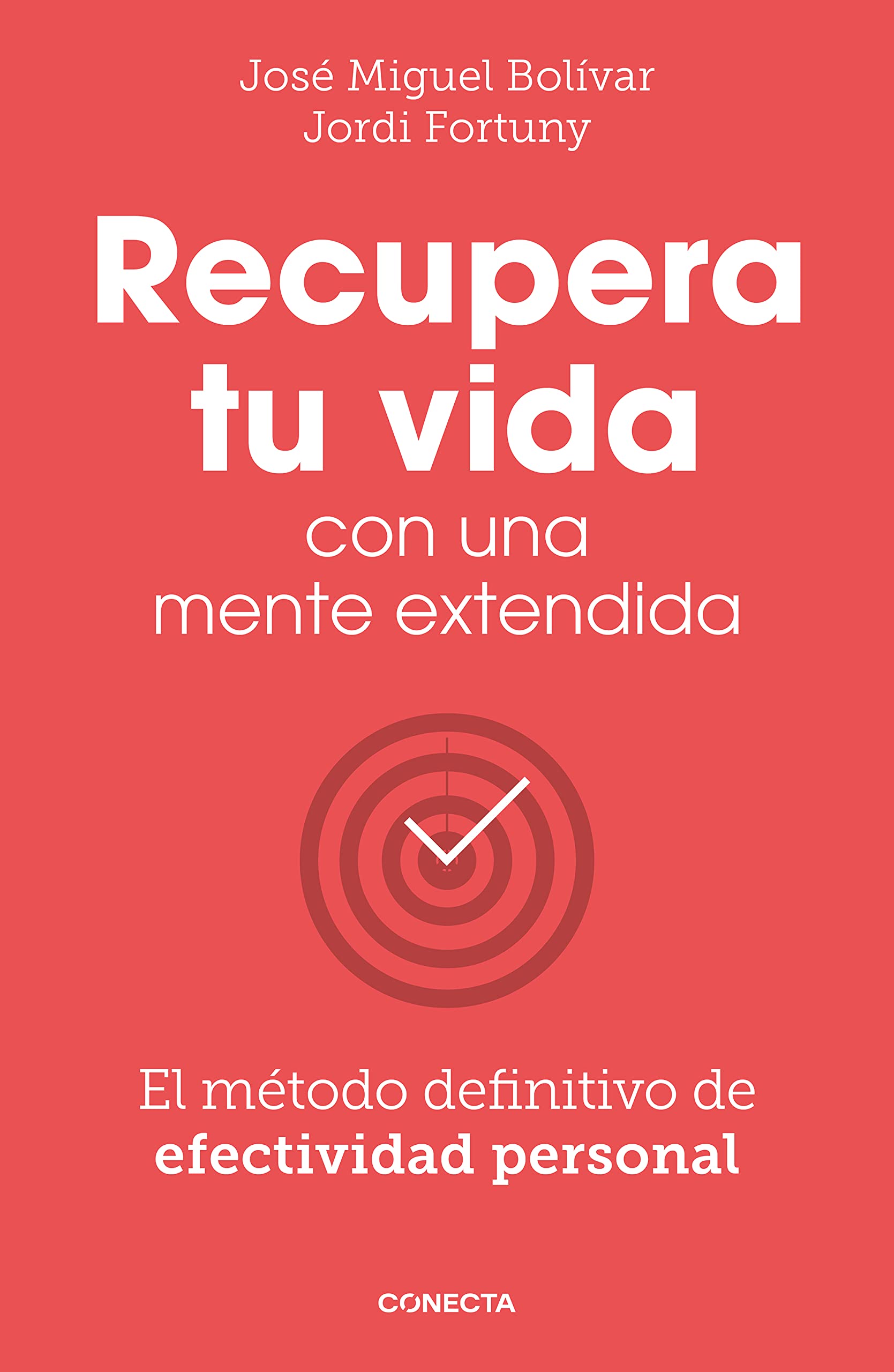 Recupera tu vida con una mente extendida: El método definitivo de efectividad personal (Spanish Edition)