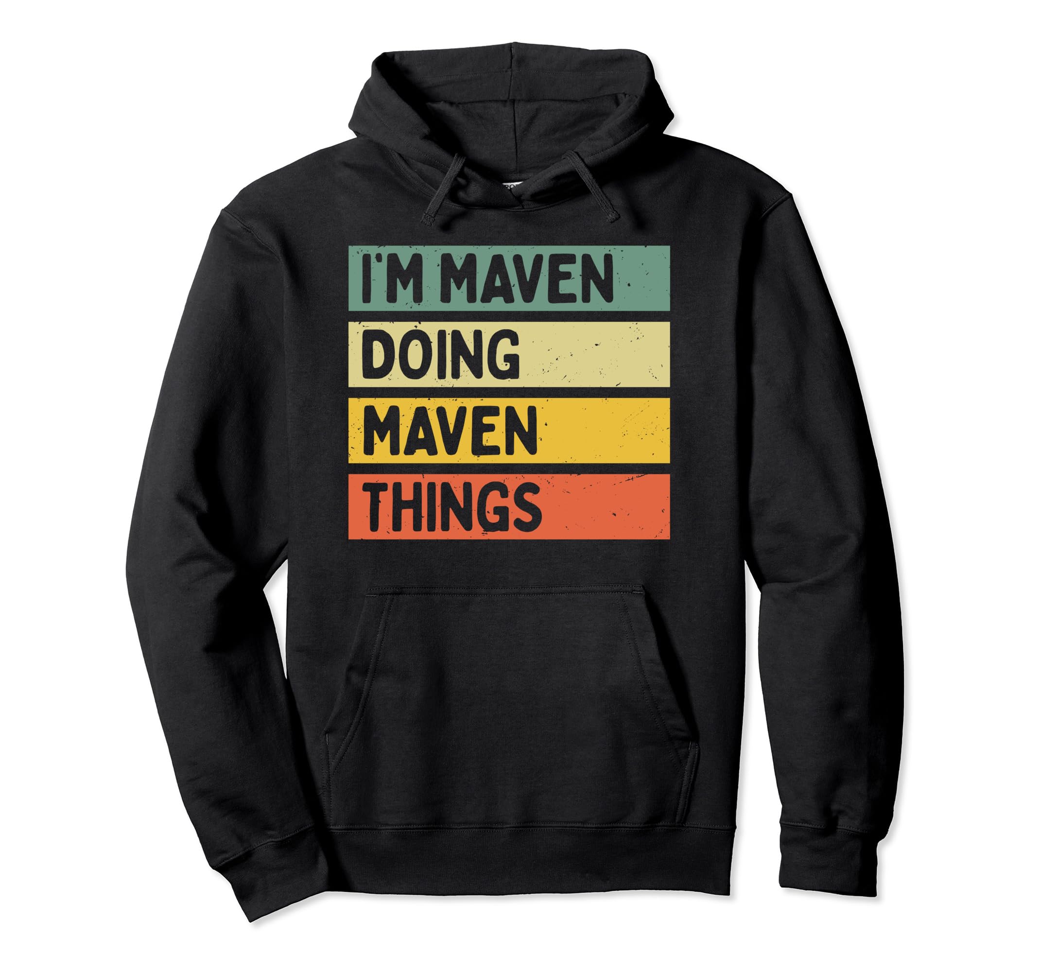 I'm Maven Doing Maven Things Funny Personalized Quote Pullover Hoodie