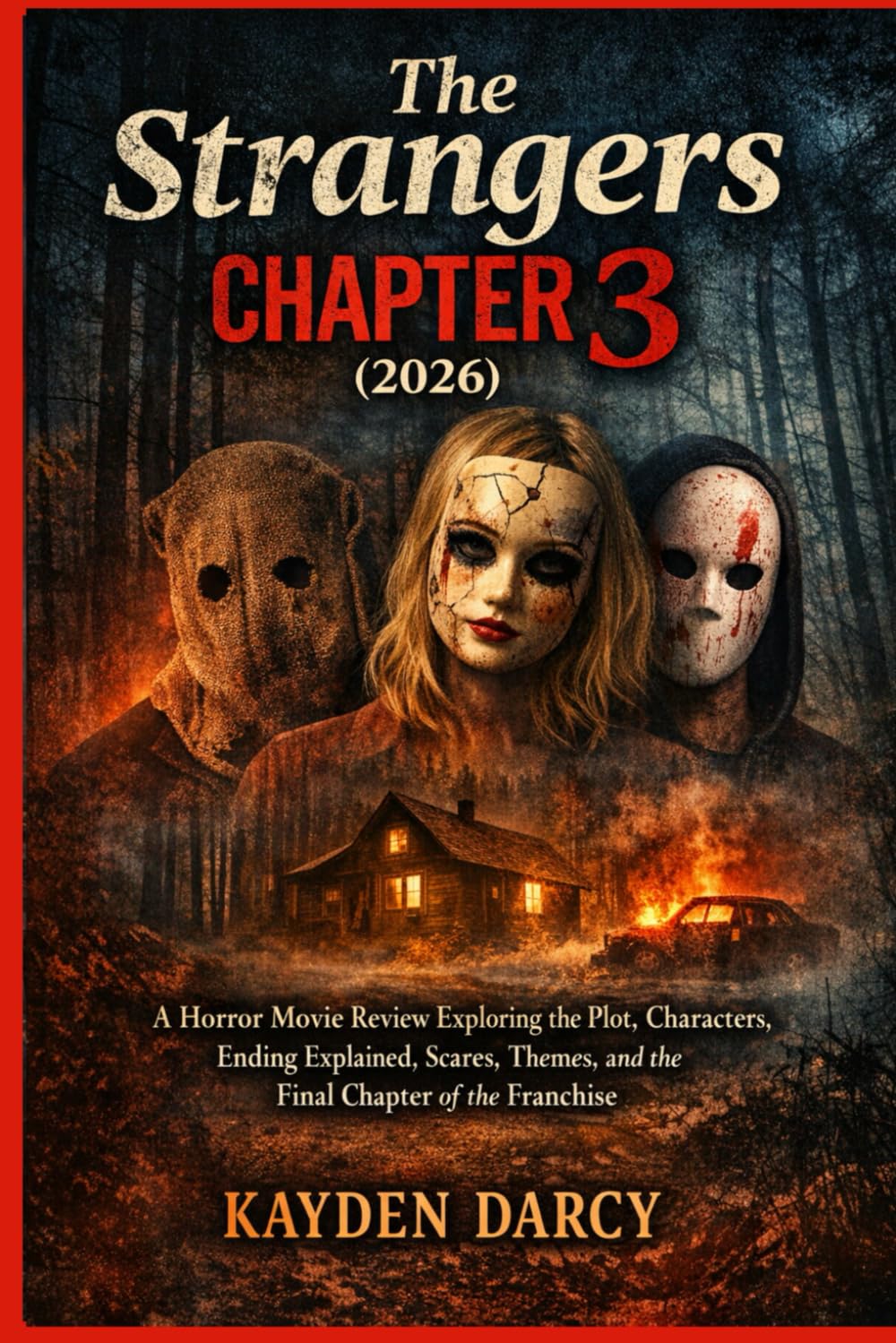 The Strangers: Chapter 3 (2026): A Horror Movie Review Exploring the Plot, Characters, Ending Explained, Scares, Themes, and the Final Chapter of the Franchise