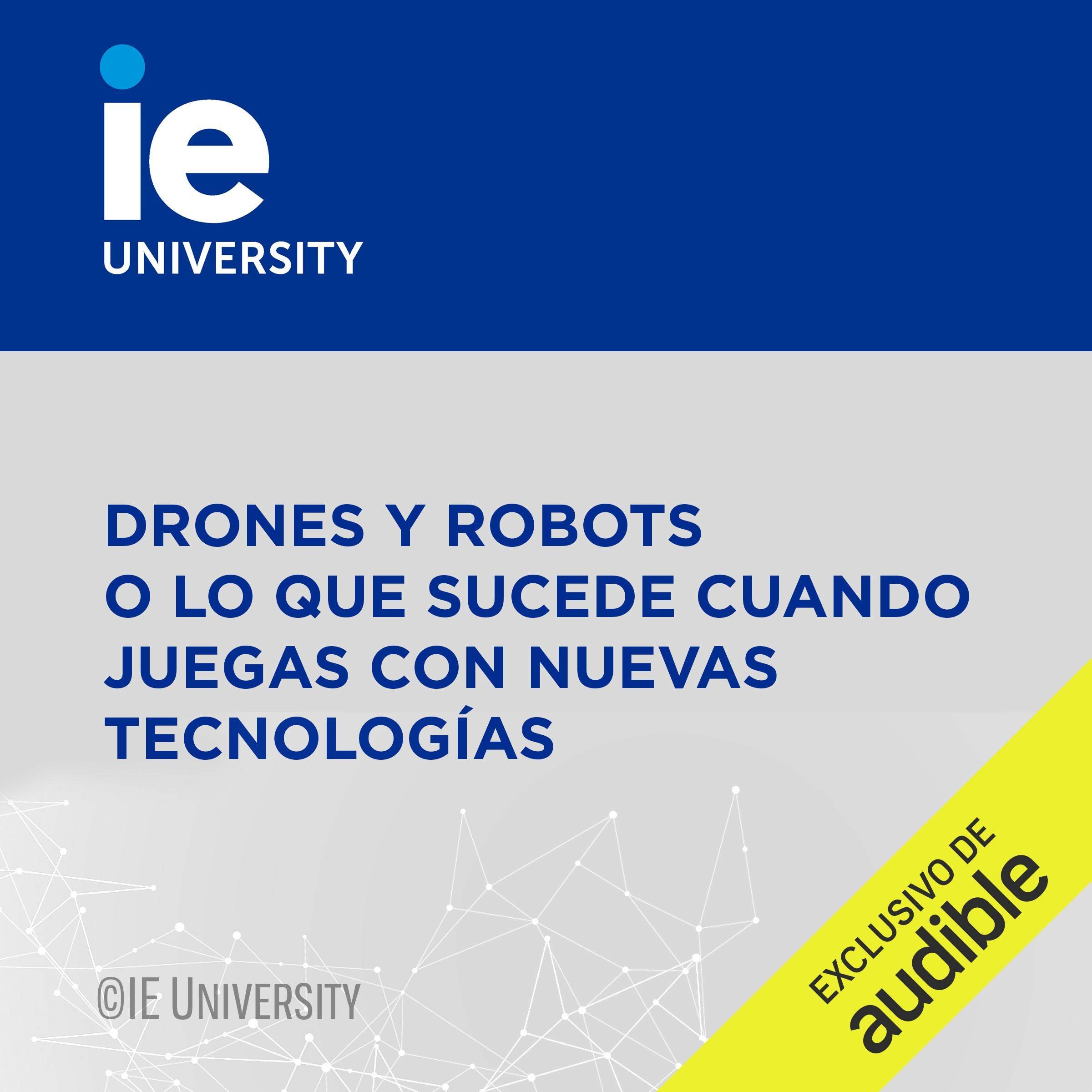 Cover art for Drones y Robots o lo que Sucede Cuando Juegas con Nuevas Tecnologías (Narración en Castellano) [Drones and Robots or What Happens When You Play with New Technologies]