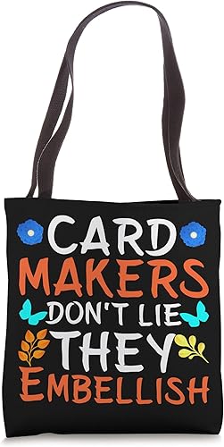 Card Makers Don't Lie They Embellish Arts & Crafts Crafter Bolsa de mano