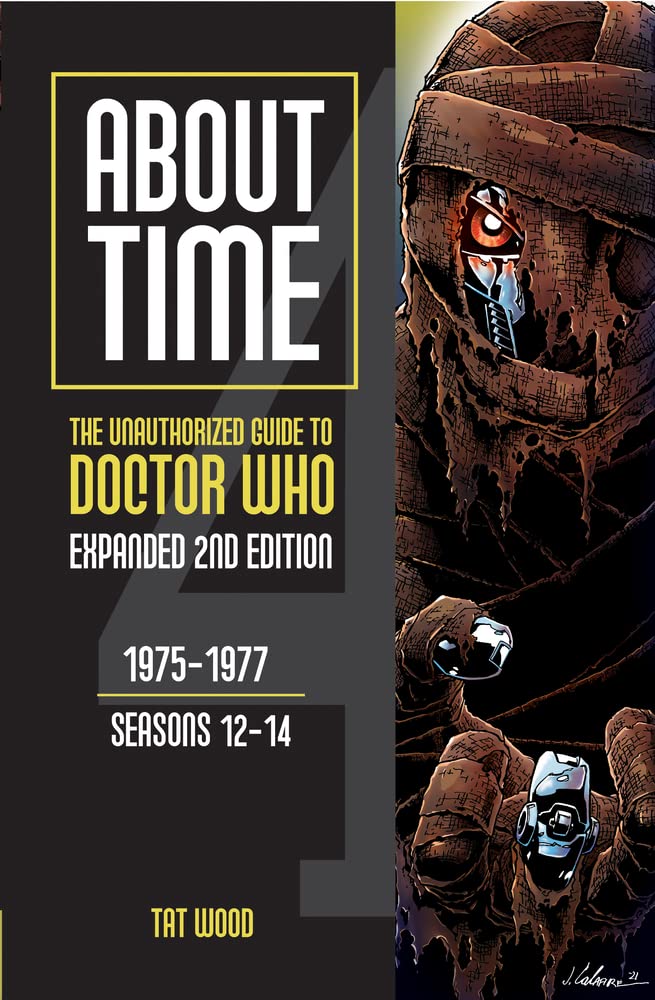 About Time 4: The Unauthorized Guide to Doctor Who (Seasons 12 to 14) [Second Edition]: 1975-1977, Seasons 12-14: 1 (About Time series)
