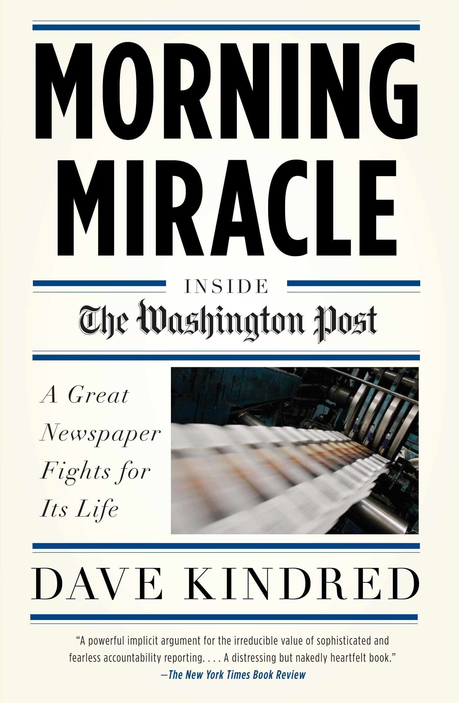 Morning Miracle: Inside the Washington Post The Fight to Keep a Great Newspaper Alive Paperback – Big Book, 9 August 2011