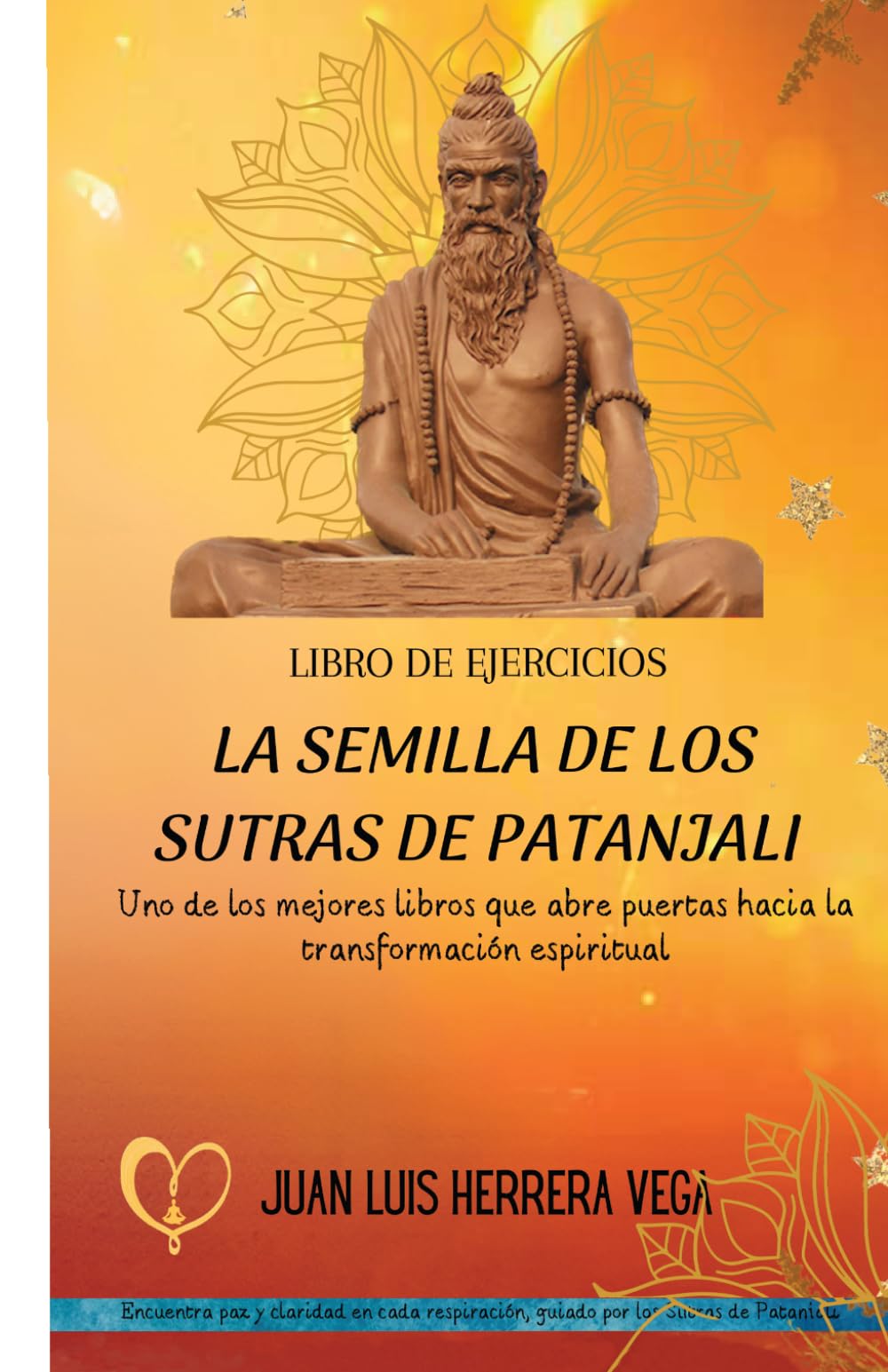 LIBRO DE EJERCICIOS LA SEMILLA DE LOS SUTRAS DE PATANJALI