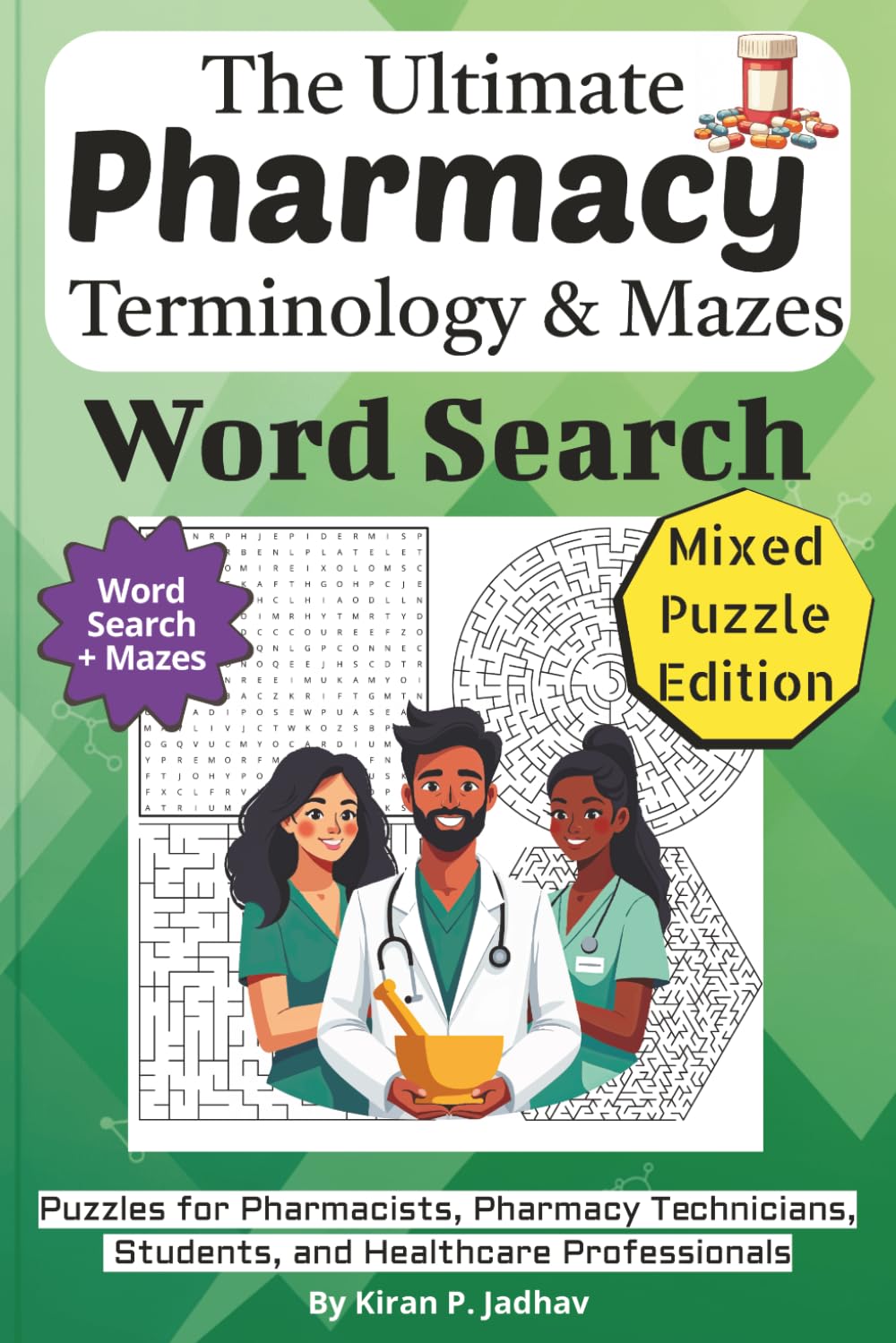 The Ultimate Pharmacy Terminology Word Search: Puzzles for Pharmacists, Pharmacy Technicians, Students, and Healthcare Professionals: Mixed Puzzle ... Specialty Terminology Puzzle Book Series)