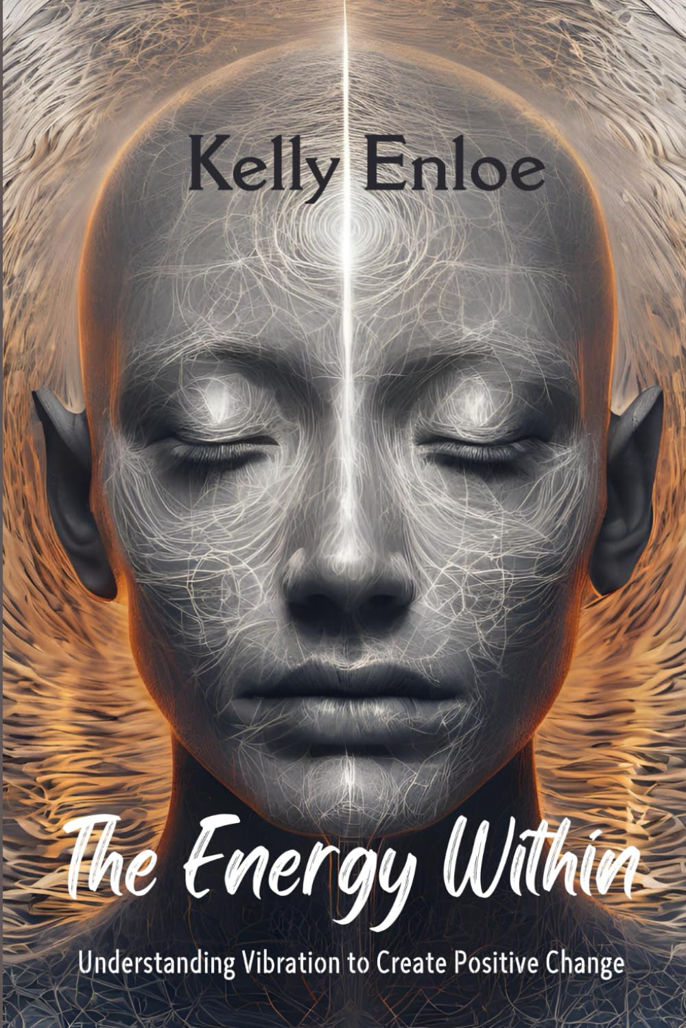 The Energy Within: Understanding Vibration to Create Positive Change