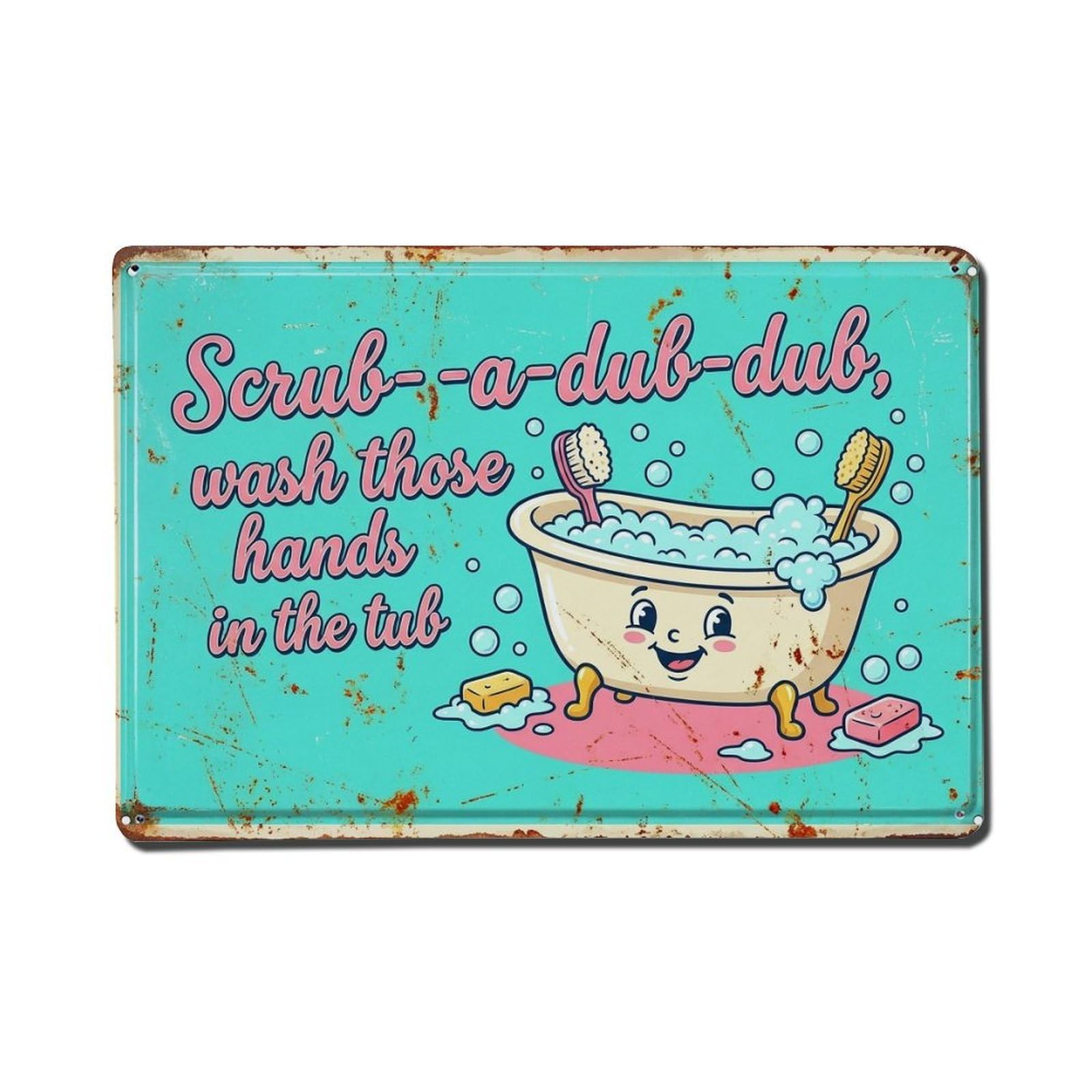 Olhnbad Style Scrub A Dub Wash Hands In The Tub Hand Washing Quote Metal Tin Sign