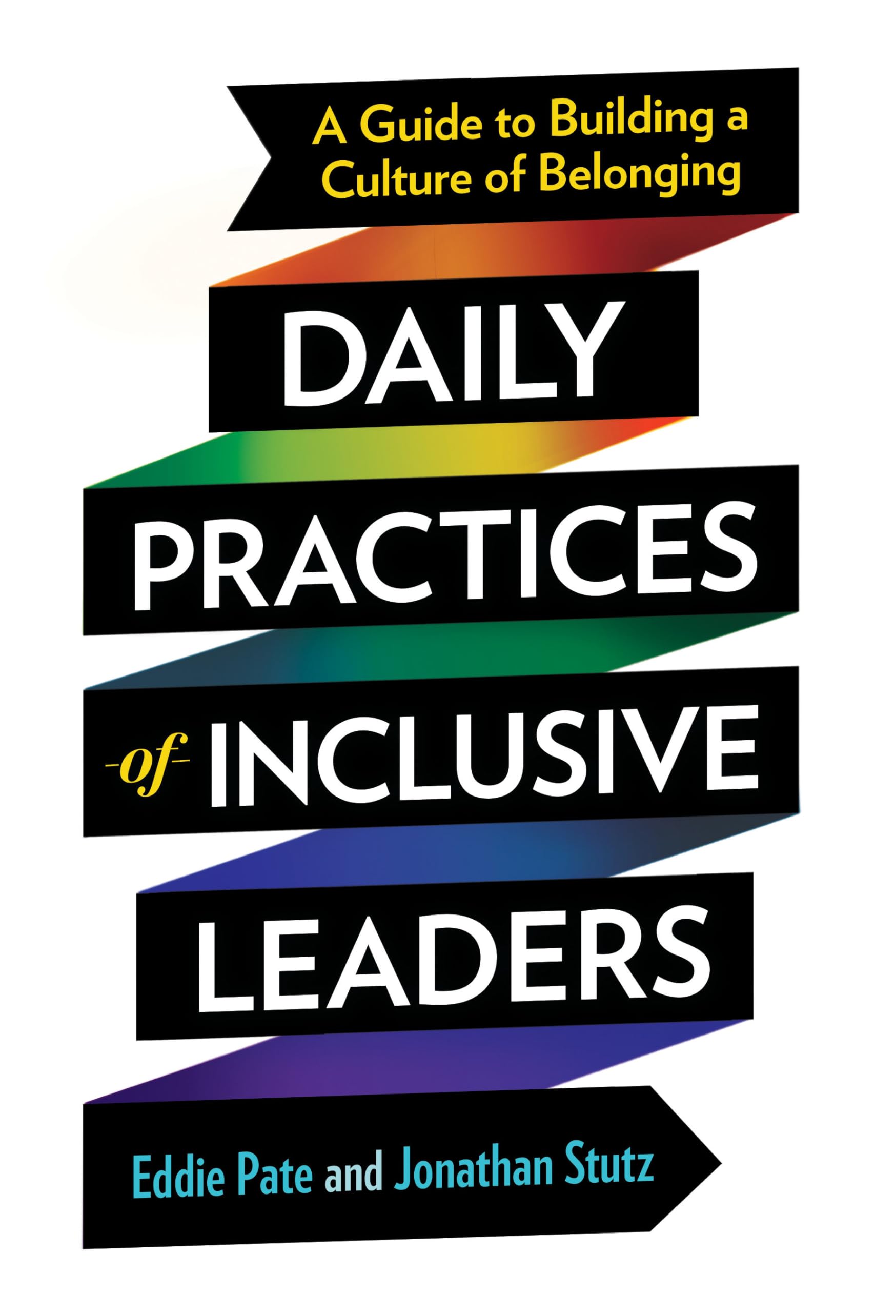 Daily Practices of Inclusive Leaders: A Guide t. Pate, Stutz**
