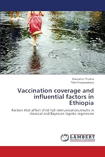 Vaccination coverage and influential factors in Ethiopia: Factors that affect child full immunization,results in classical and Bayesian logistic regression