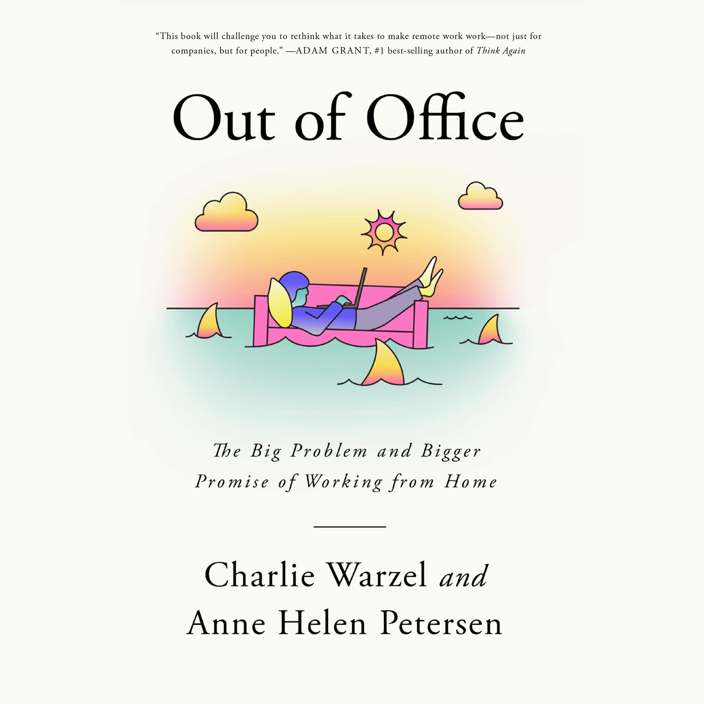 Out of Office: The Big Problem and Bigger Promise of Working from Home