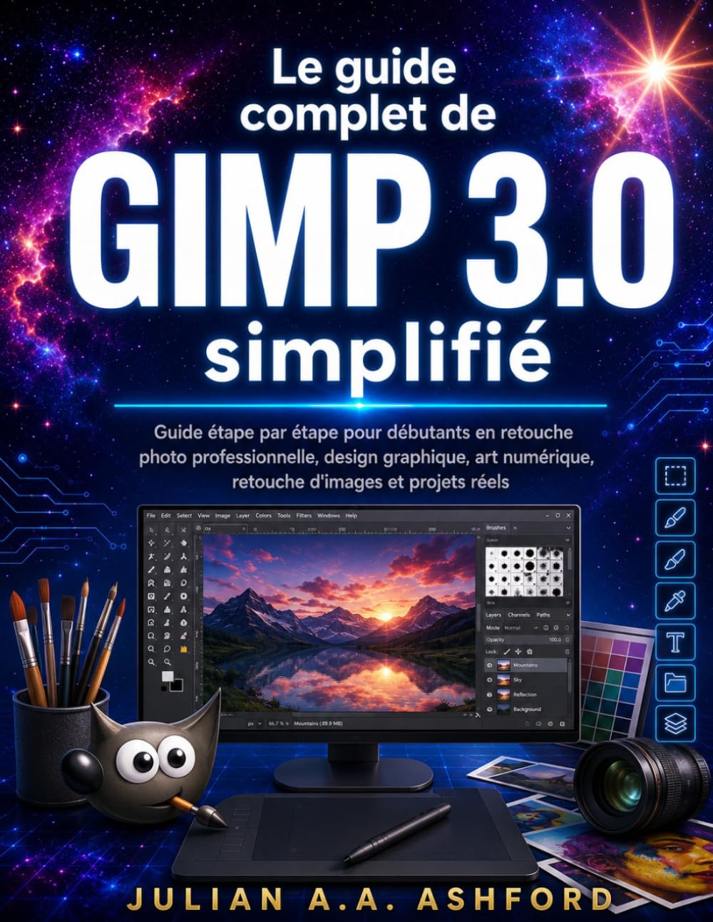 Le guide complet de GIMP 3.0 simplifié: Guide étape par étape pour débutants en retouche photo professionnelle, design graphique, art numérique, retouche d'images et projets réels