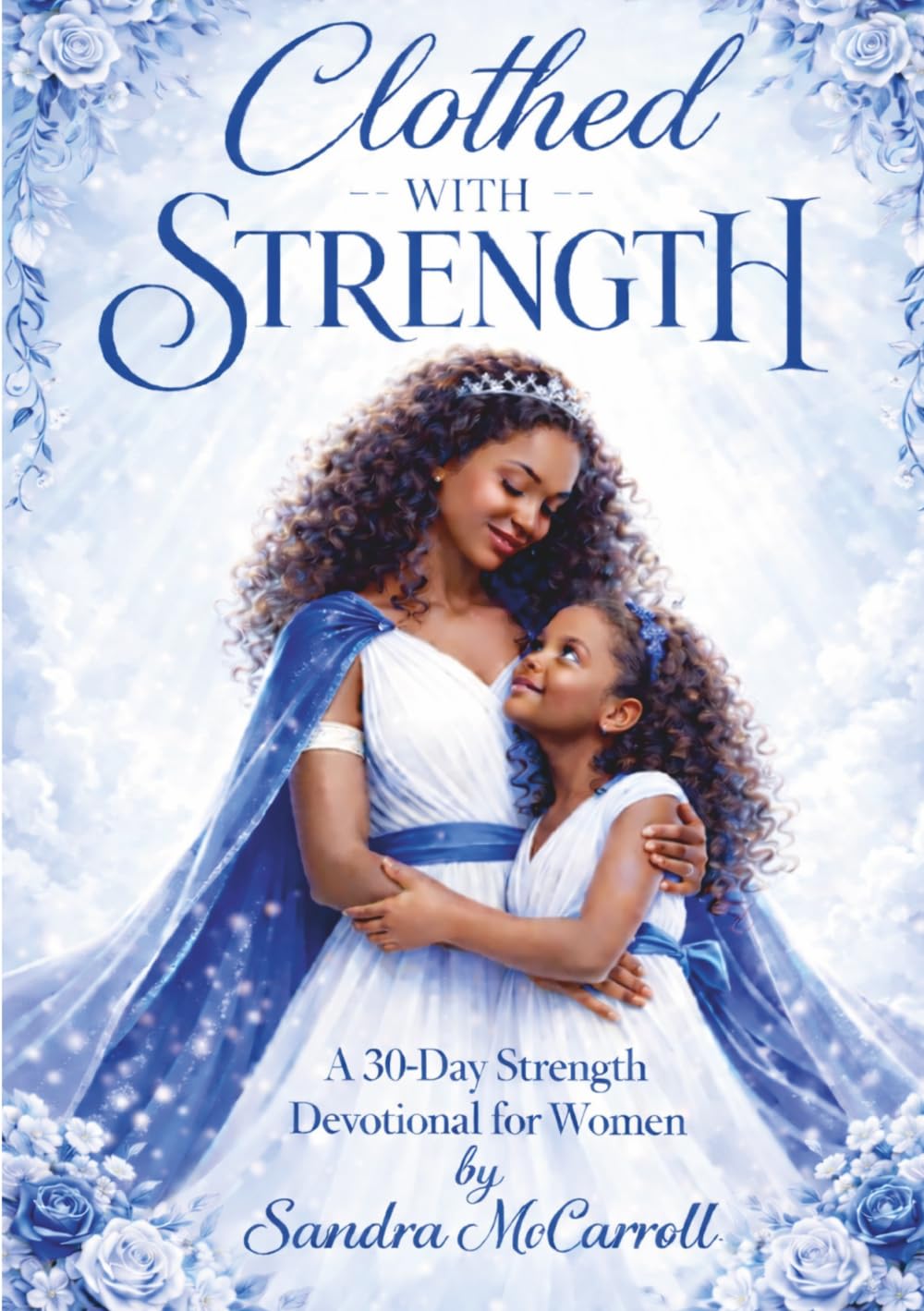 Clothed With Strength: A 30- Day Strength Devotional Journey for Women