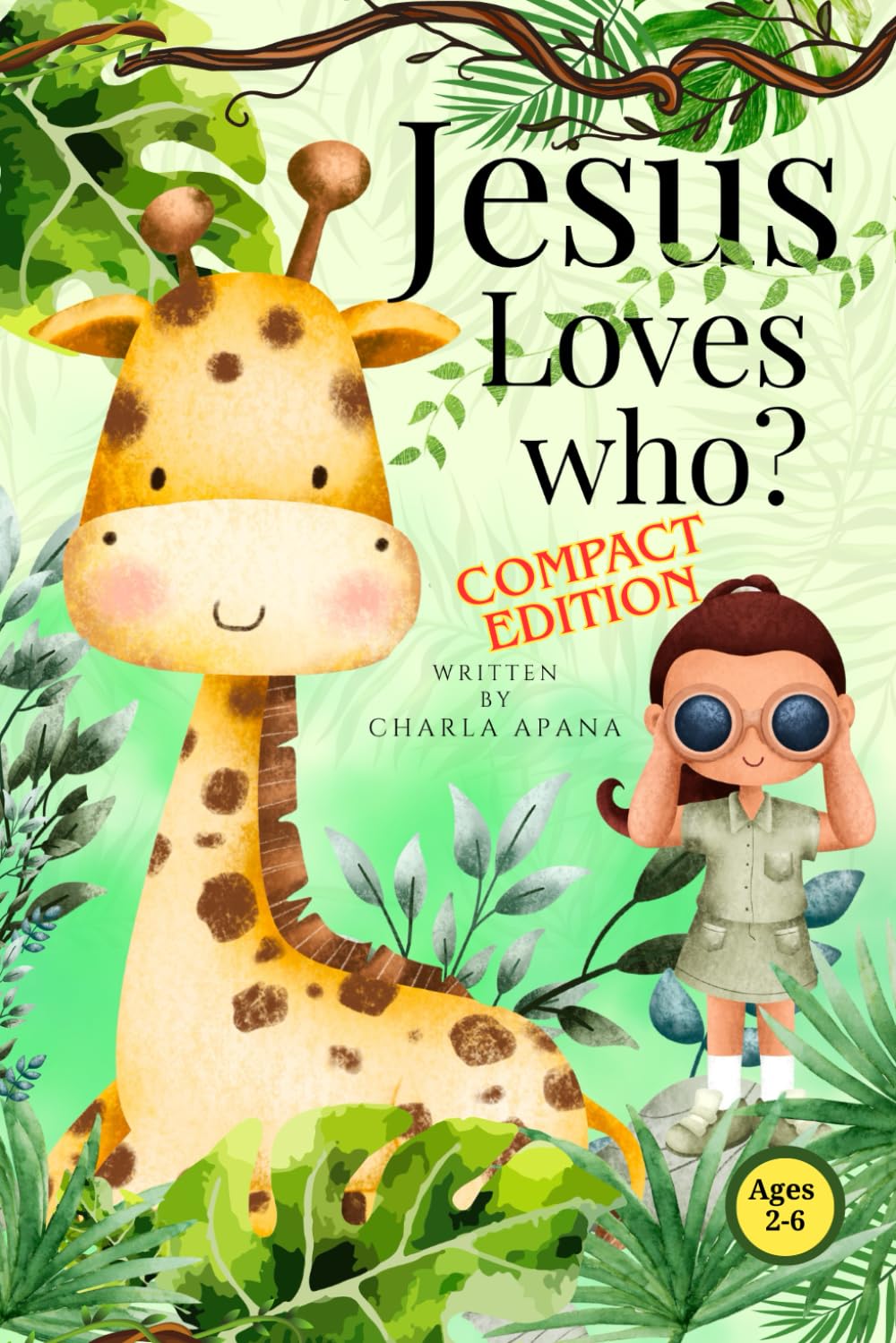 Jesus Loves Who?: A Christian Picture Book About the Love of Jesus for Every Child (Compact Edition)