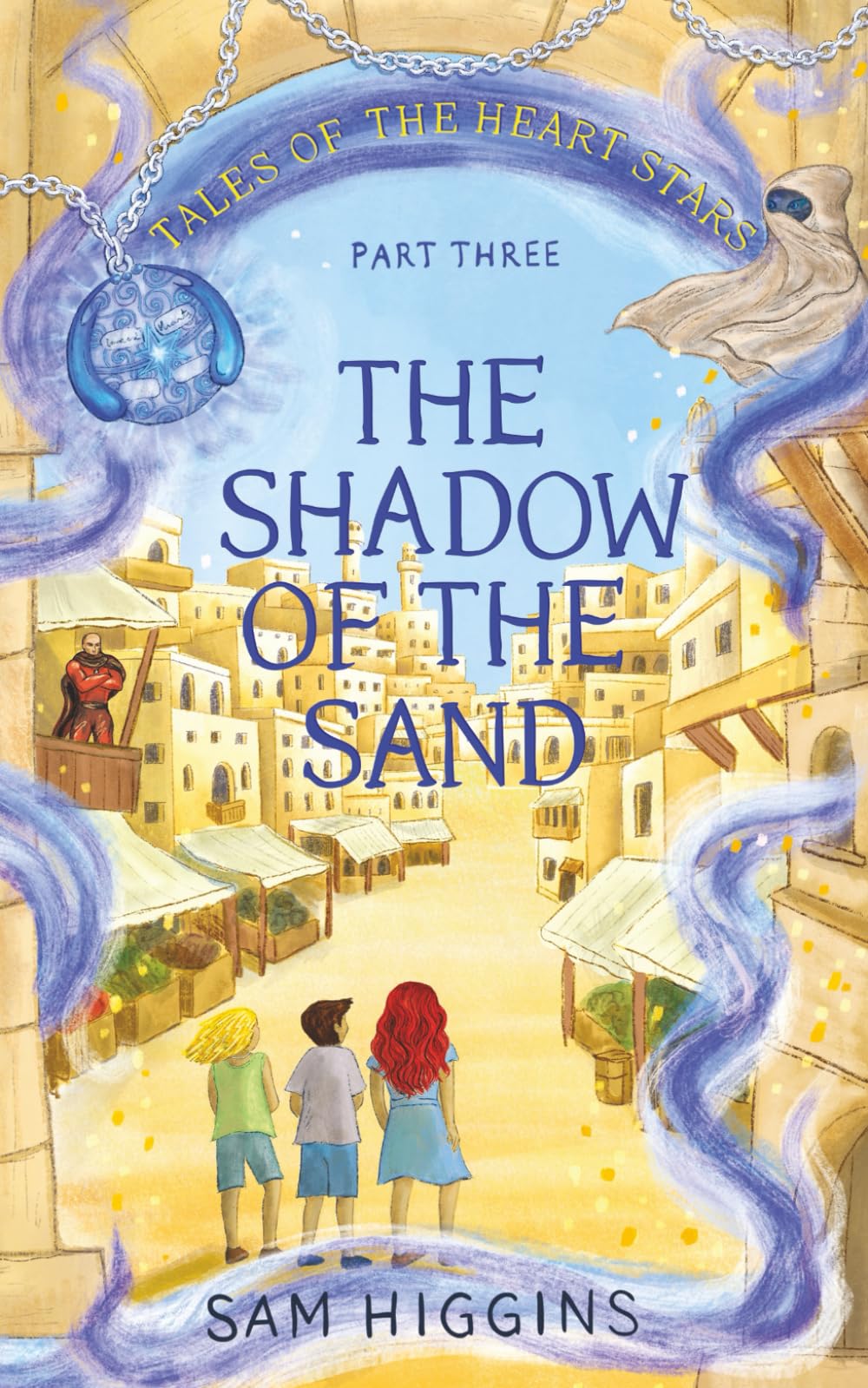 The Shadow of the Sand: Tales of the Heart Stars - Part Three: 3