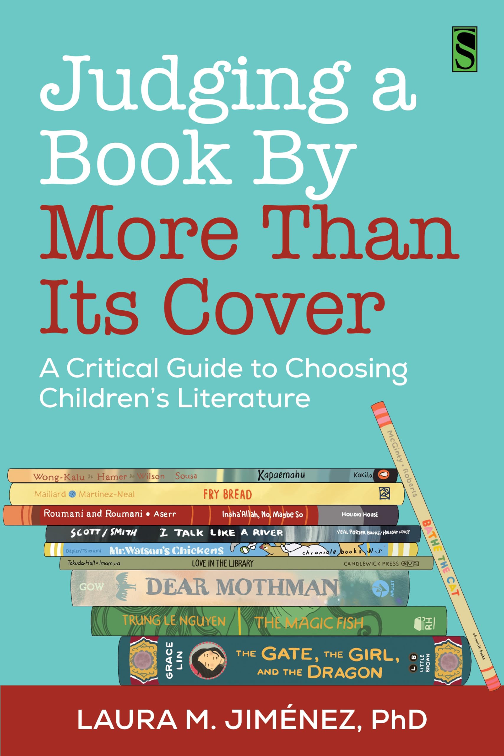 Judging a Book by More Than Its Cover: A Critical Guide to Choosing Children’s Literature