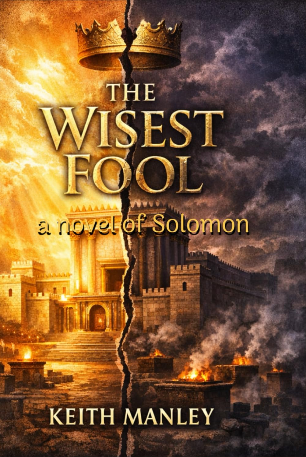 The Wisest Fool: a Novel of Solomon (The Biographical Novel Series)