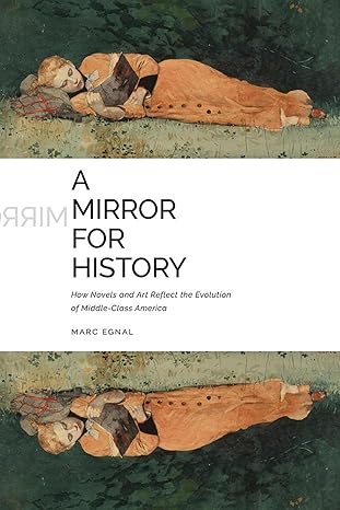 A Mirror for History: How Novels and Art Reflect the Evolution of Middle-Class America-Wow! eBook