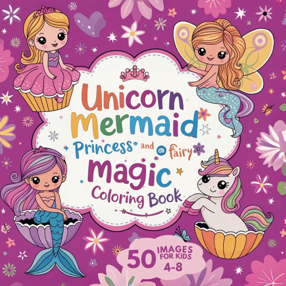 Big Unicorn, Mermaid, Princess Fairy and Mermicorn coloring book for kids age 4-8.: Magic World with 50 images and bonus section How to draw! (Fun Books for Tweens and Kids)