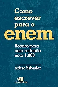 Como escrever para o Enem - roteiro para uma redação nota 1.000