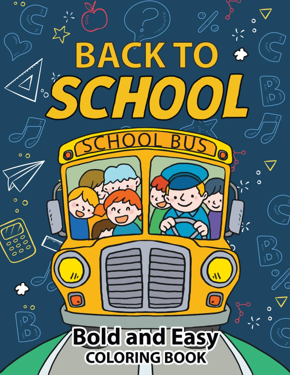 Back to School Bold And Easy Coloring Book: Back to School Coloring Book with Bold Designs for Kids and Beginners