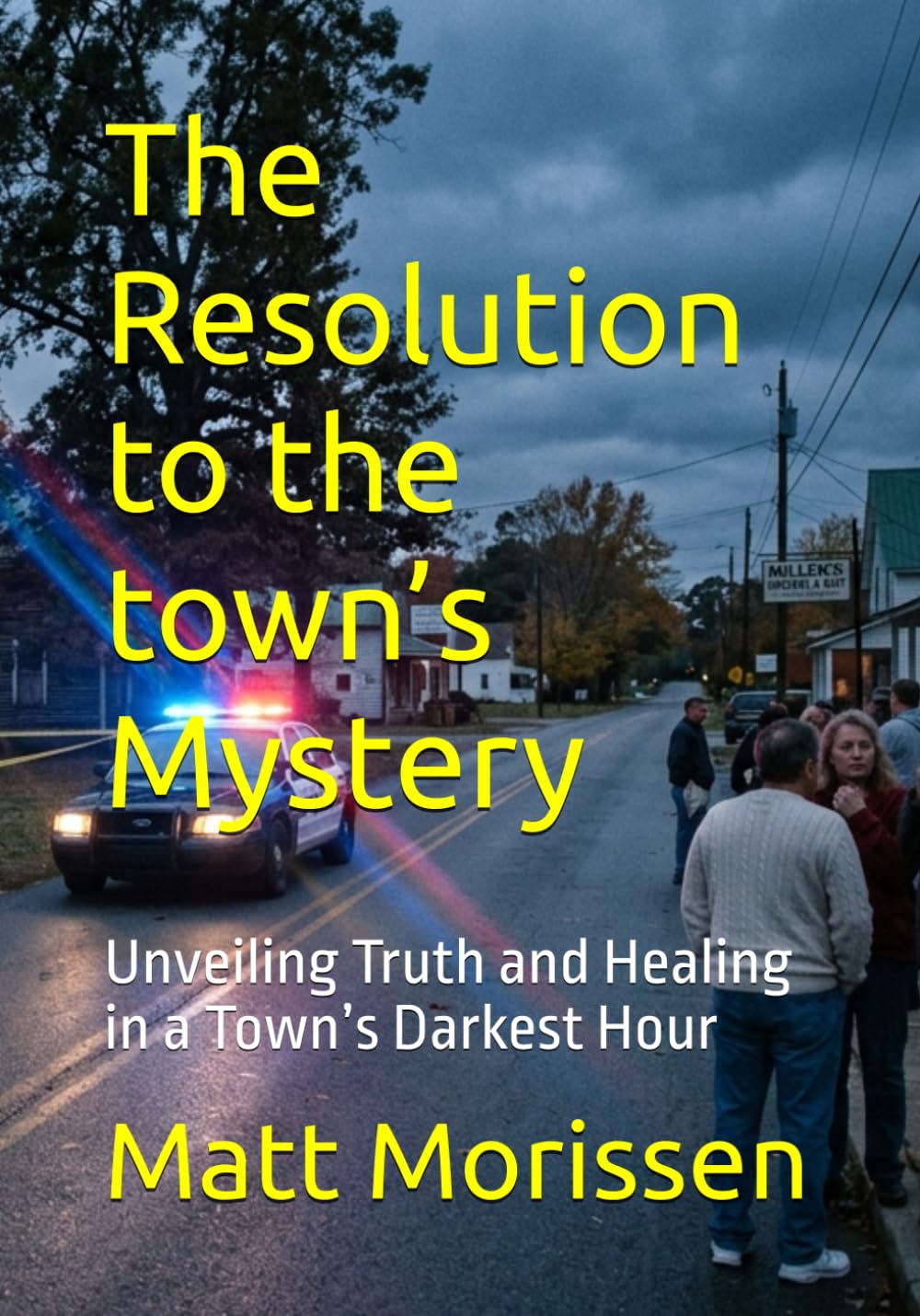 The Resolution to the town’s Mystery: Unveiling Truth and Healing in a Town’s Darkest Hour (The Last Bell)