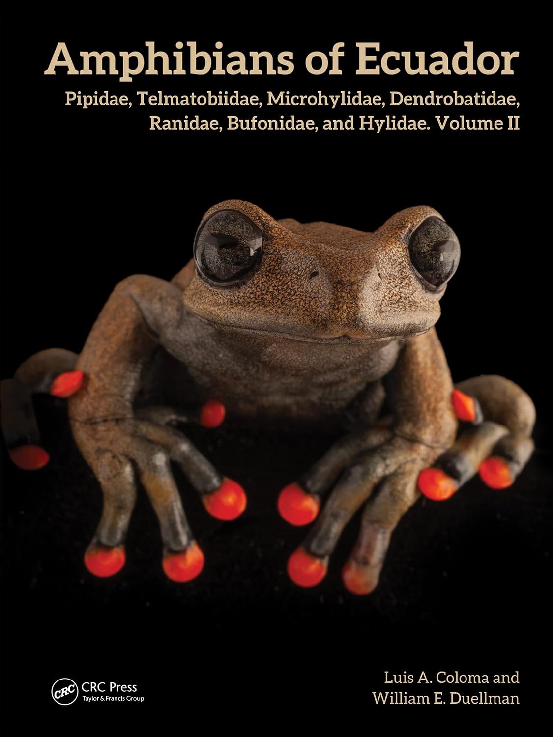 Amphibians of Ecuador: Pipidae, Telmatobiidae, Microhylidae, Dendrobatidae, Ranidae, Bufonidae, and Hylidae, Volume II