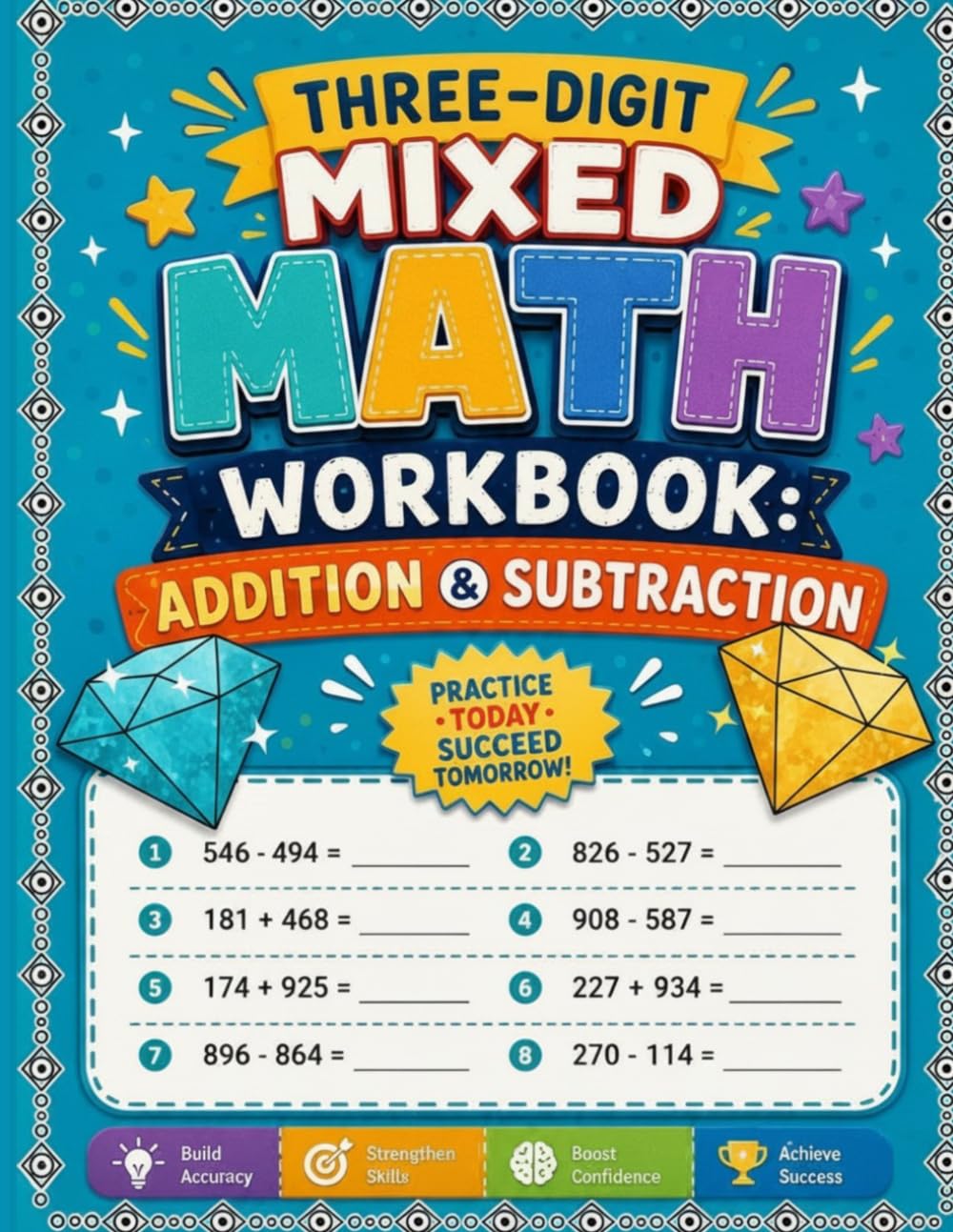 Mixed Math Power: 3‑Digit Addition & Subtraction: Clear Horizontal Practice with Regrouping (MIXED PRACTICE (ADDITION + SUBTRACTION) SERIES DESCRIPTION)