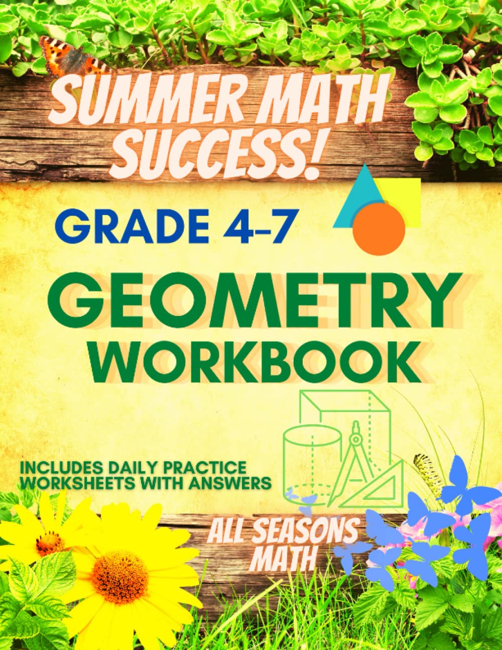 Summer Math Success: Geometry Workbook Grade 4 to Grade 7: Area, Perimeter, Circumference, Volume and Surface Area Workbook with Answers