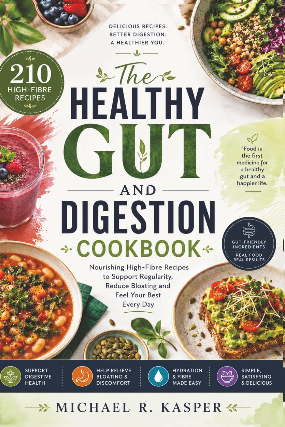The Healthy Gut & Digestion Cookbook: Delicious High-Fiber Recipes to Beat Constipation, Reduce Bloating, and Restore Gut Health Naturally.
