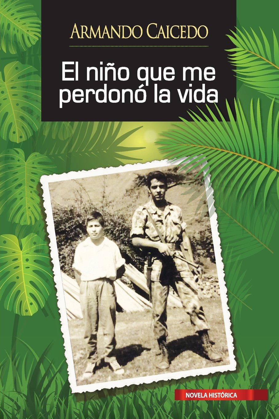 El niño que me perdonó la vida (Spanish Edition)