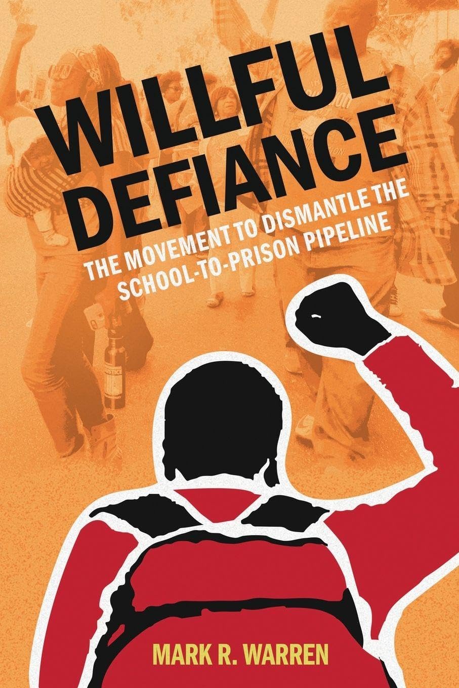Willful Defiance: The Movement to Dismantle the School-To-Prison Pipeline