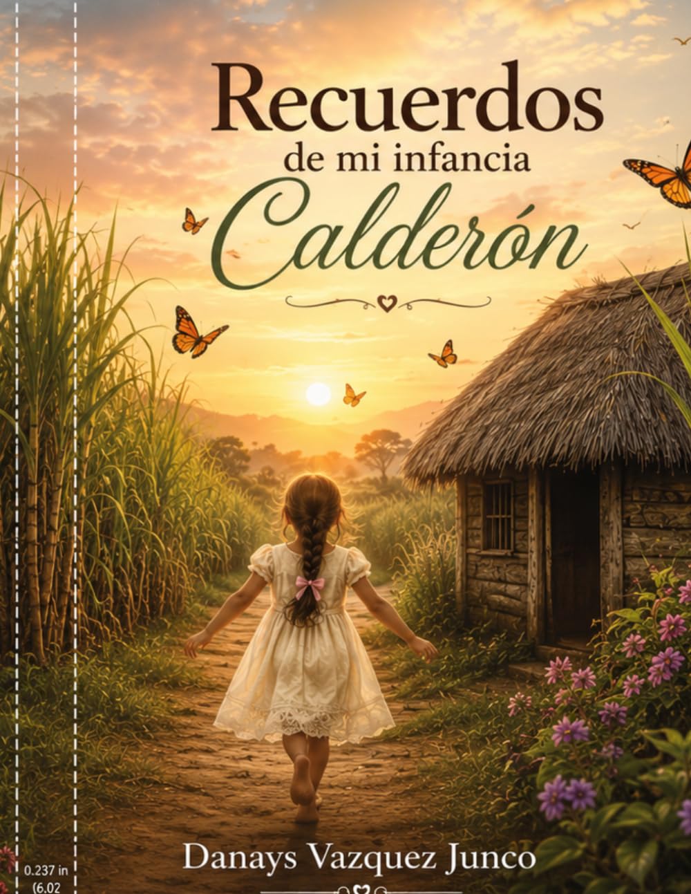 Recuerdos de mi infancia, Calderón: Memorias, poemas y relatos de una niña que creció entre cañaverales y mariposas